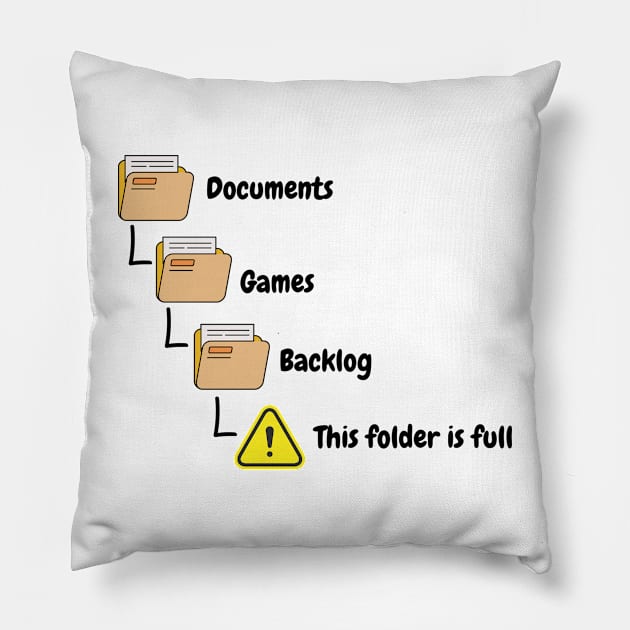 Gamers Backlog Folder Full meme Pillow by RareLoot19