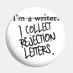 I Collect Rejection Letters Pin