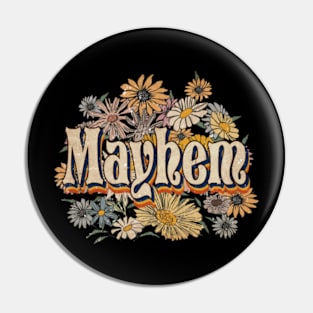 Mayhem Proud Name Personalized Retro Flowers Beautiful Pin