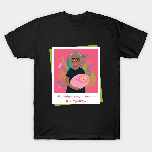 My baby’s sleep schedule is a mystery Baby Sleep Guide T-Shirt by Lamount Tees