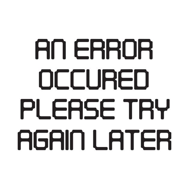 Error try later error send. Error try later error send
