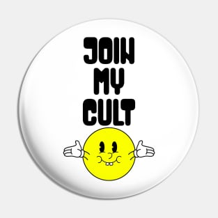 Join My Cult Pin