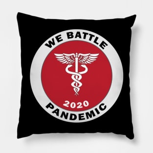 We Battle Pandemic 2020 For Paramedic, Nurses, Doctors, Medical Staff, Healthcare Volunteers, Self Isolate Pillow