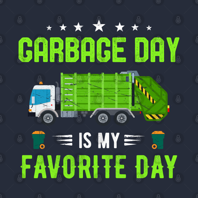 Garbage Day is My Favorite Day Sanitation worker and Kids Gifts