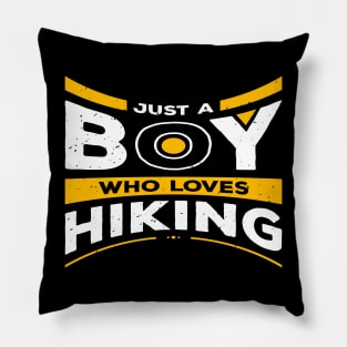 Just  A Boy Who Like Hiking Pillow