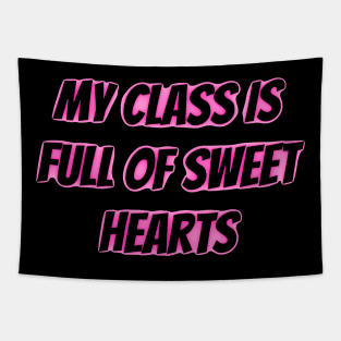 My Class is Full of Sweet Hearts Tapestry