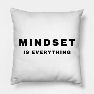 Mindset is everything Pillow