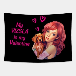 My Vizsla is my valentine - Hungarian pointer Tapestry