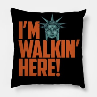 I'm Walking Here! Pillow