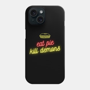 Eat pie, Kill demons Phone Case