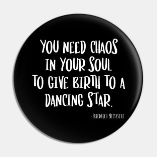 Nietzsche Quote Chaos in Your Soul Dancing Star Pin