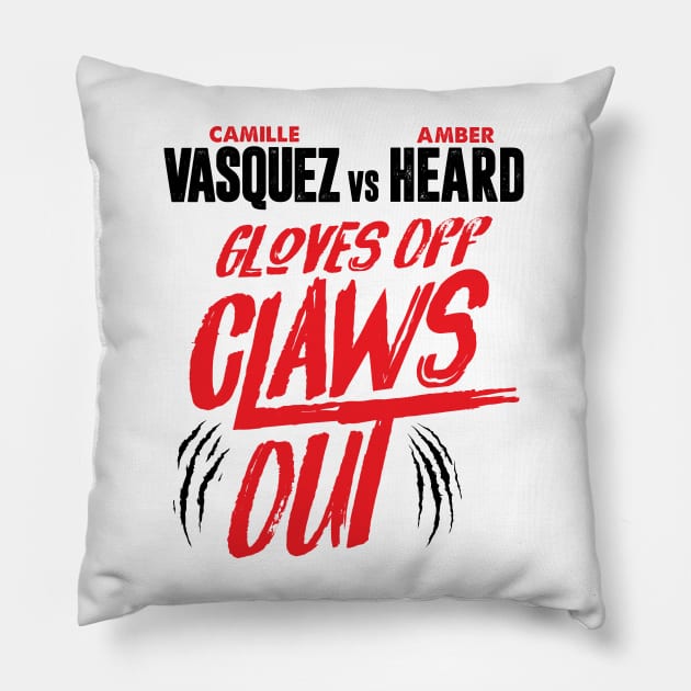 Vasquez vs Heard CLAWS OUT! Pillow by BRAVOMAXXX
