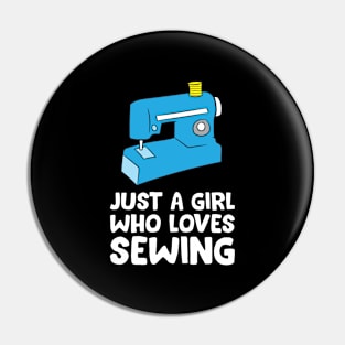 Cute Sewing Just a Girl Who Loves Sewing Pin