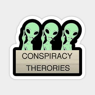 aliens : conspiracy or therories Magnet