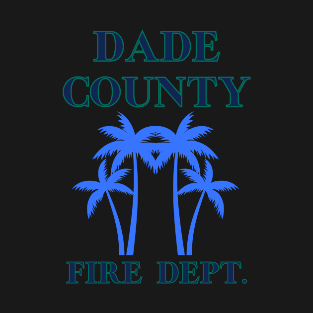 Dade county fire dept by Benjamin Customs