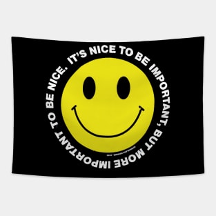 It's Nice to be Important, but it's more important to be nice Tapestry