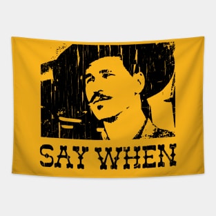 Say When it's time Tapestry