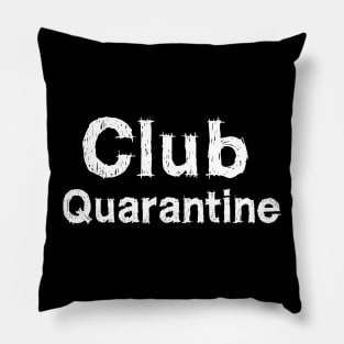 Club Quarantine Pillow