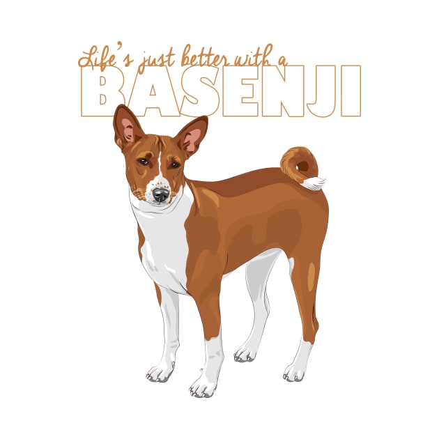 Life's Just Better with a Basenji! Especially for Basenji Dog Lovers! by rs-designs