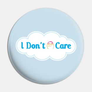 I Don't Care Pin