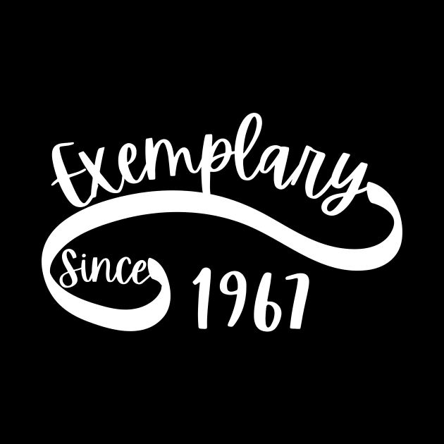 Exemplary Since 1967 by ElegantPrints