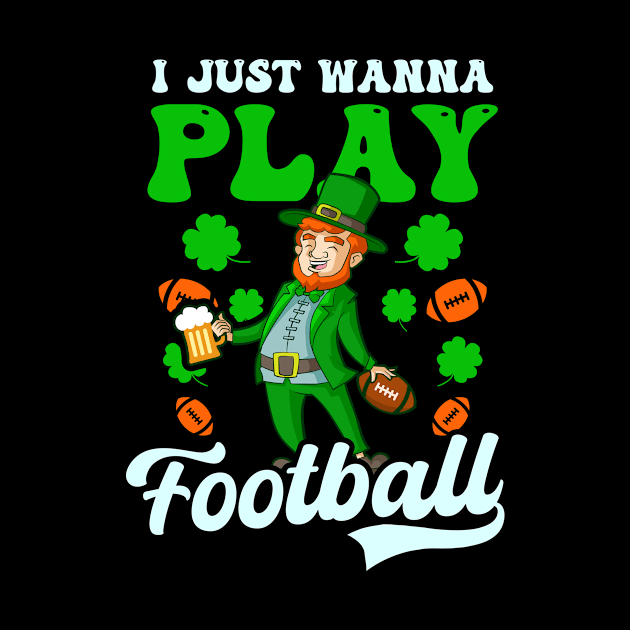 St. Patricks Football Shirt | Wanna Play Football by Gawkclothing