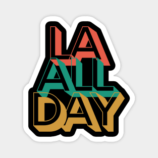 LA All Day Los Angeles California Retro Vibe Magnet