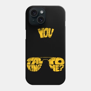 You Talking To Me? Phone Case