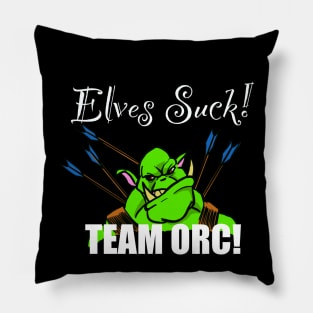 Elves suck! Team orc! Pillow
