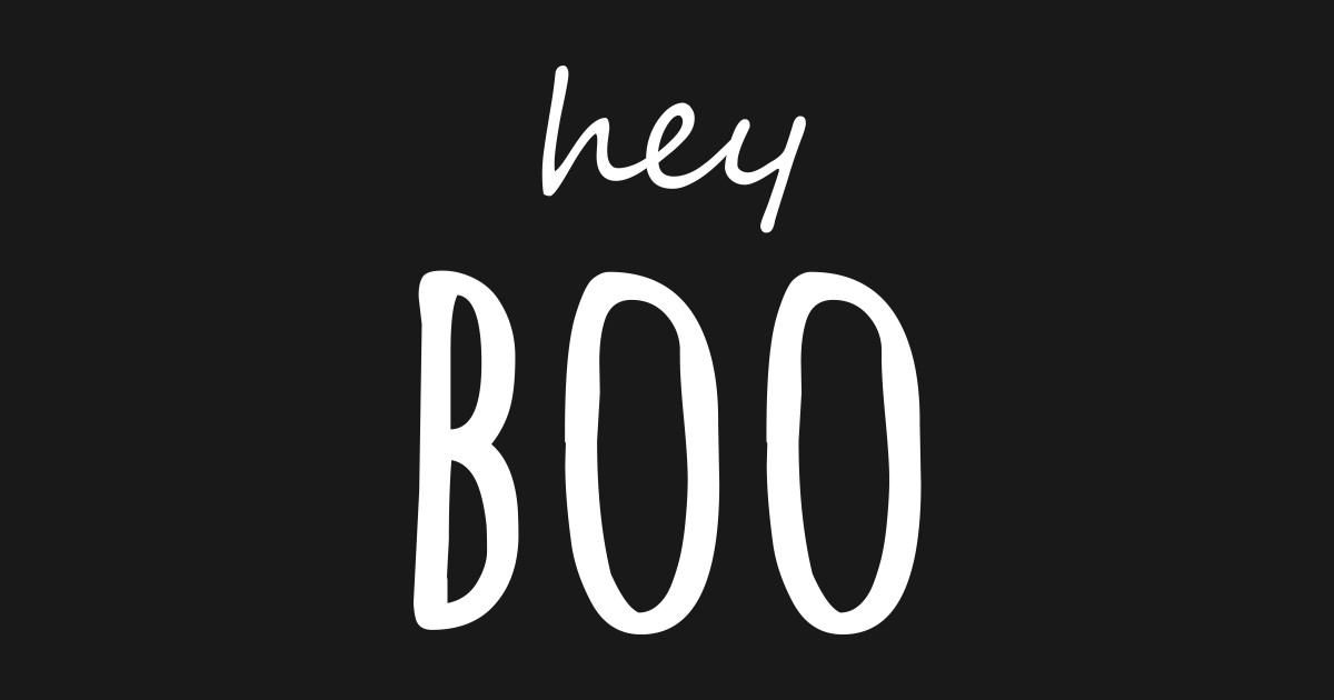 Hey Boo - Boo - T-Shirt | TeePublic