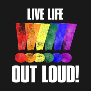 LGBTQ Live Life Out Loud Exclamation Points T-Shirt