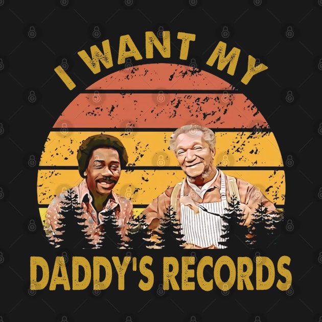 I Wants My Daddy's Records Lamont Sanford Fred Sanford And Son by Fauzi ini senggol dong