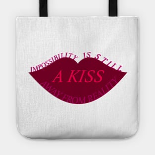 A kiss away from reality Tote