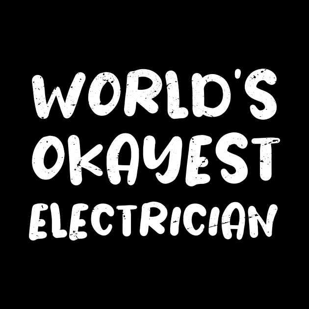 World's okayest Electrician by Anodyle