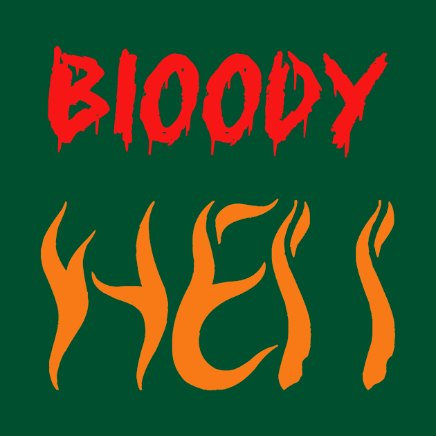 bloody hell by focusLBdesigns