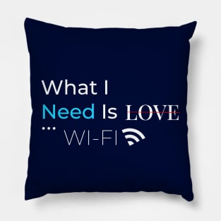 What I Need Is Wi Fi Pillow