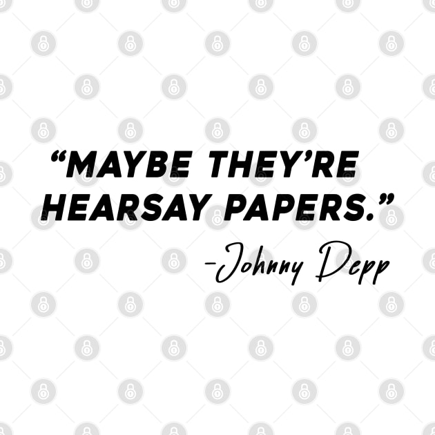 Maybe They're Hearsay Papers by CanossaGraphics