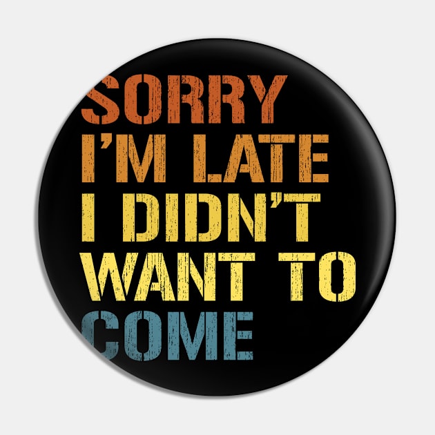 Sorry Im Late Pin by Quikerart