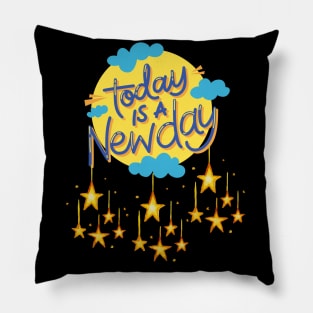 Today Is A New Day Pillow