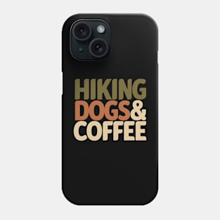 Hiking Dogs and Coffee Phone Case