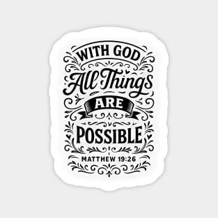 With God all things are possible. Magnet
