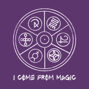 I Come From Magic T-Shirt