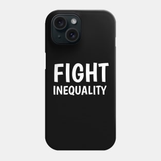 fight inequality Phone Case