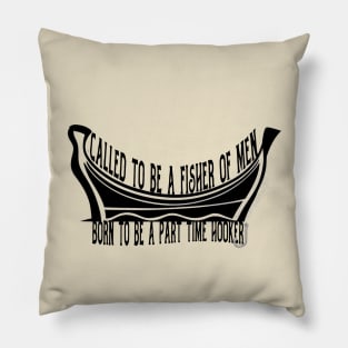 Part Time Hooker and Fisher of Men Pillow