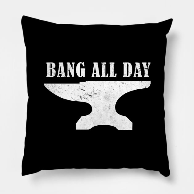 Blacksmith Bang all day Pillow by Trippycollage