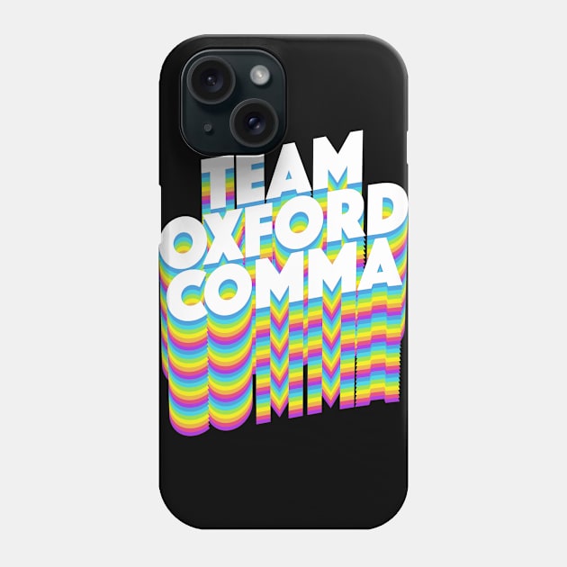 Team Oxford Comma / English Nerds / College Students Phone Case by DankFutura