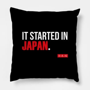 It Started In Japan. Pillow