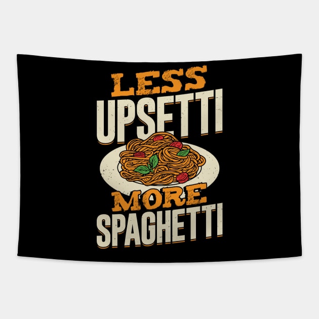 Less Upsetti More Spaghetti Tapestry by Dolde08