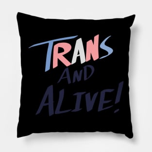 Trans and Alive! Pillow