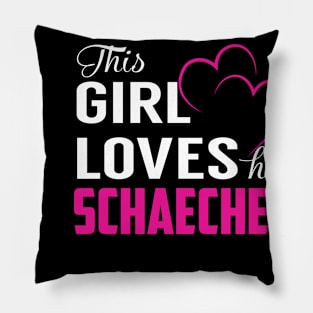 This Girl Loves Her SCHAECHER Pillow